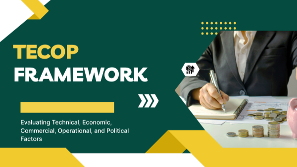 TECOP Framework: Evaluating Technical, Economic, Commercial, Operational, and Political Factors